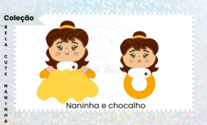 PROJETO PARA BORDADEIRA PARA NANINHA E CHOCALHO BELA CUTE