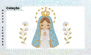 MATRIZ PARA BORDADO ELETRÔNICO – NOSSA SENHORA MARGARIDA